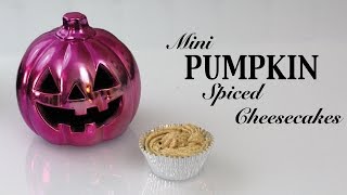 Mini Pumpkin Spiced Cheesecakes | Lazy Girl's Cookbook
