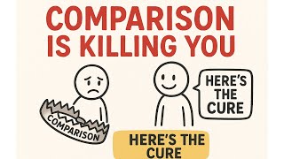 Comparison is Killing You: Here’s the Cure (Stop Comparing Yourself with Others) Wealth