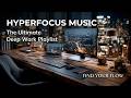 hyperfocus mode ~ deep work playlist - minimalist focus music & coding focus music study