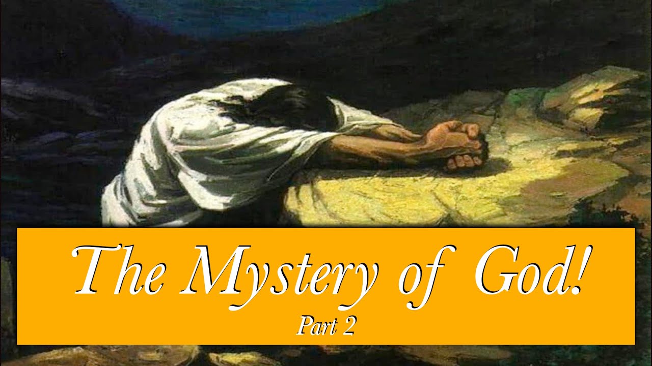 The Mystery of God, Part 2 - YouTube