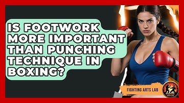 Is Footwork More Important Than Punching Technique in Boxing? - Fighting Arts Lab