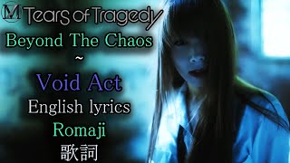 Tears of Tragedy - Beyond the Chaos~Void Act [English lyrics] [Romaji]