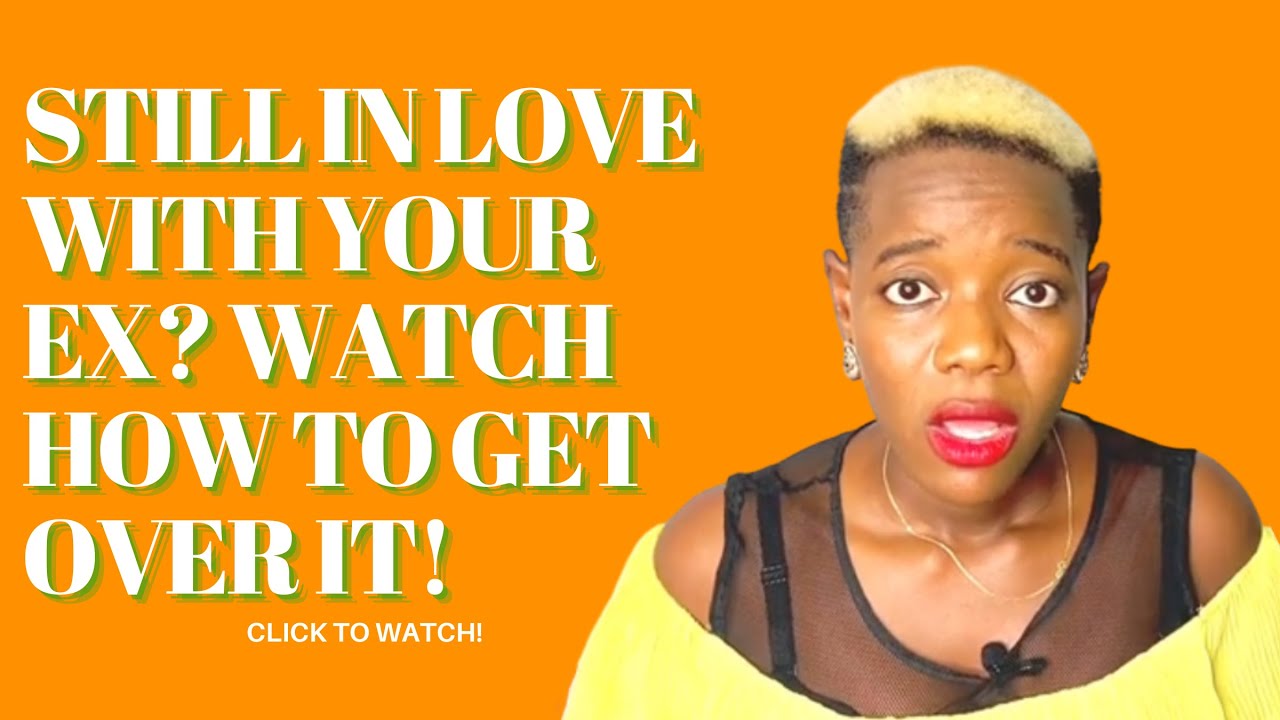 How to get over a breakup when you still love them!! - YouTube