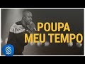 Thiaguinho - Poupa Meu Tempo (Só Vem!) [Vídeo Oficial]
