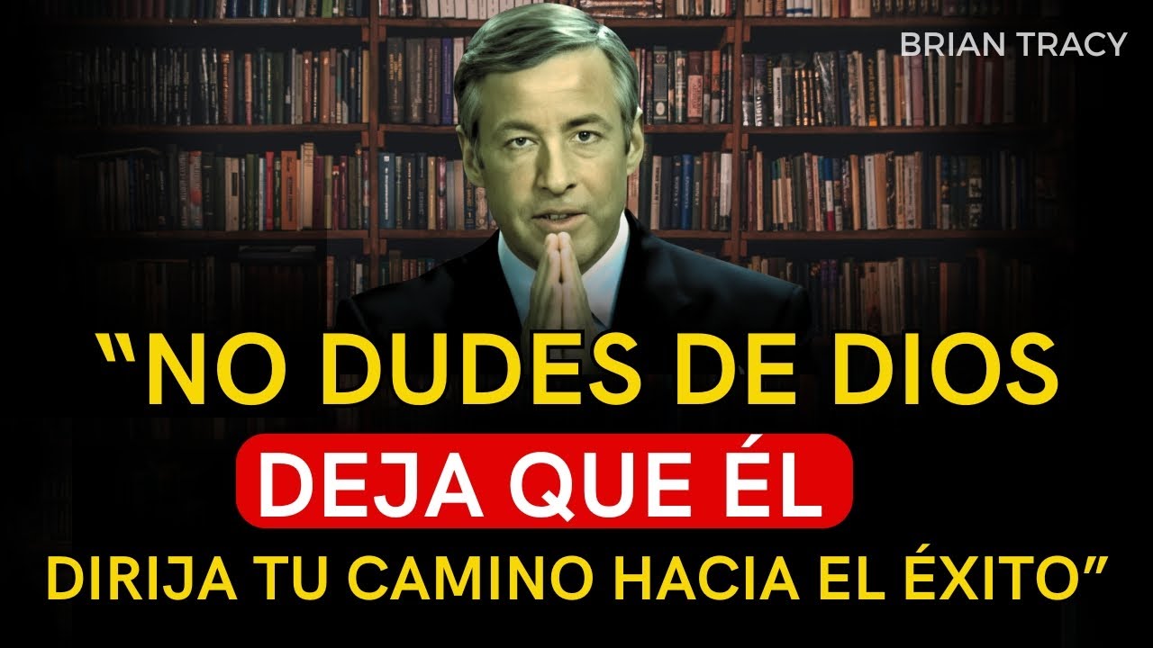 CREE EN DIOS Y SUPERA LAS DIFICULTADES PARA LOGRAR EL ÉXITO | Brian Tracy