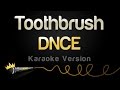 DNCE - Toothbrush (Karaoke Version)