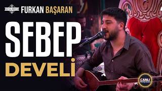 Furkan Başaran - Sebep - Develi Şaran