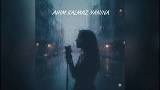 Ahım Kalmaz (Duygusal Slow 2026)