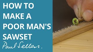 How To Make A Poor Mans Sawset Paul Sellers