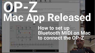 OP-Z Mac App + How to set up Bluetooth MIDI on Mac