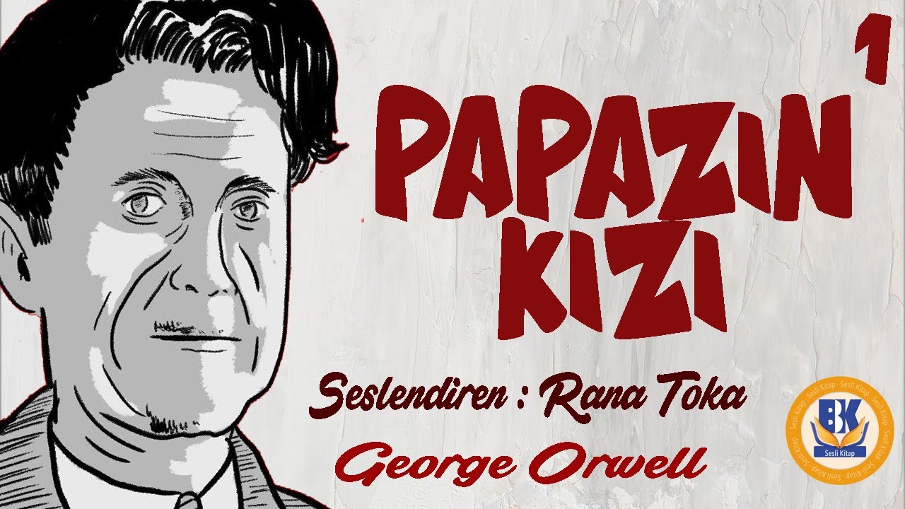 Papazın Kızı - George Orwell (Sesli Kitap 1.Parça) (Rana Toka)
