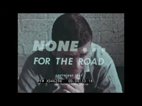 1961 “NONE FOR THE ROAD” ANTI-DUI  DRUNK DRIVING EDUCATIONAL FILM XD46294