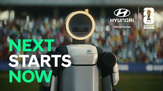 Hyundai X FIFA World Cup 2026 | Next Starts Now