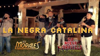 Los Morales Ft. La Nueva Maravilla “La Negra Catalina”