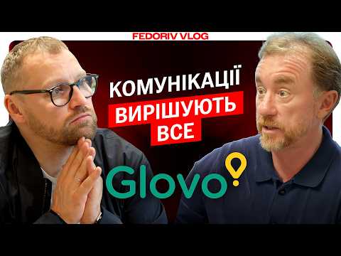 Як стартап із 6 людей побудував бізнес у 23 країнах світу: історія Glovo #FEDORIVVLOG