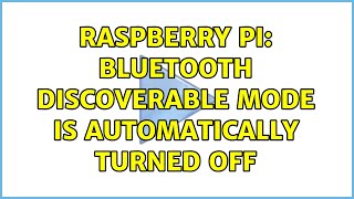 Raspberry Pi: Bluetooth discoverable mode is automatically turned OFF