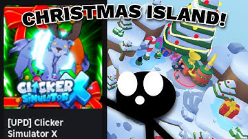 Exploring the NEW CHRISTMAS EVENT In Clicker Simulator X!