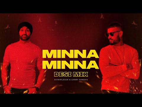Minna Minna (Desi Mix) | Garry Sandhu | Manpreet Toor | Sukh Sapra | Latest Punjabi Songs 2023