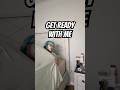 Come Get Ready With Me   #grwm #goodmorning #model #goodnight #ootd