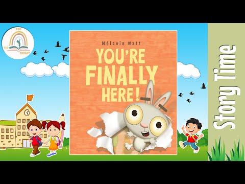 YOU'RE FINALLY HERE by Melanie Watt ~ Kids Book Storytime, Kids Book Read Aloud, Bedtime Stories