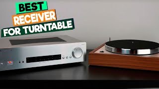 The Best Receivers for Turntables: A Comprehensive Guide