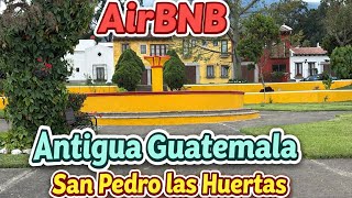 Airbnb San Pedro las Huertas, Sacatepéquez, Guatemala 🇬🇹