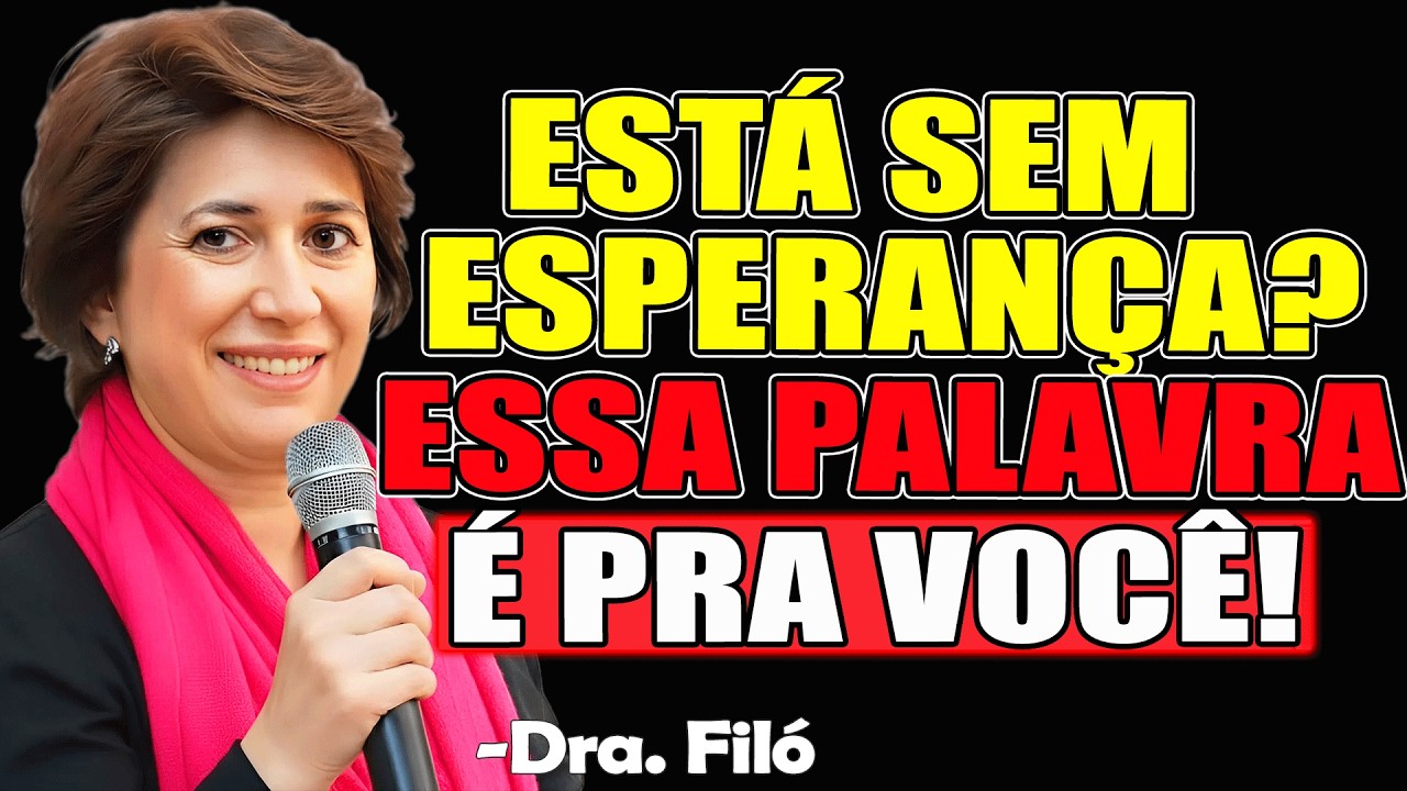 A vida te derrubou? Escute isso antes de desistir! | Dra. Filó 2026