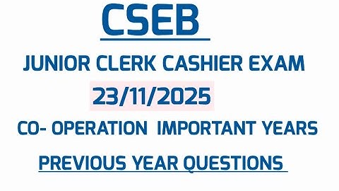 CSEB JUNIOR CLERK CASHIER EXAM 🌹 CO OPERATION IMPORTANT YEARS 🌹 PREVIOUS YEAR QUESTIONS 