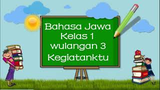 Bahasa Jawa Kelas 1 Wulangan 3 Kegiatanku Pasinaon 1