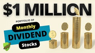 Building a $1 Million Portfolio of Monthly Dividend Stocks