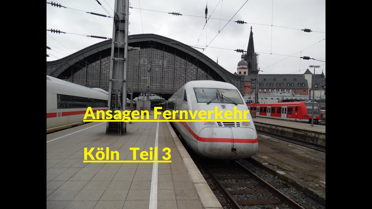 Blechelse Köln Fernverkehr Teil 3