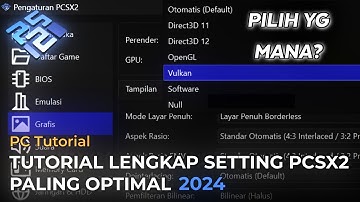 TUTORIAL LENGKAP SETTING PCSX2 PALING OPTIMAL | PC Tutorial
