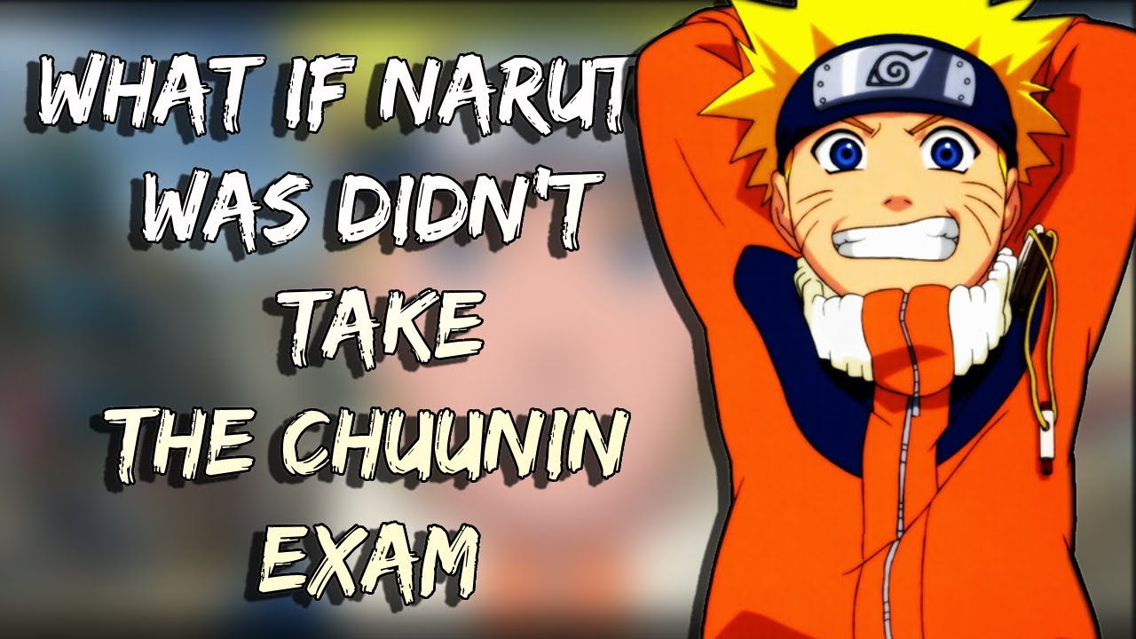 What If Naruto Never Took the Chuunin Exam? | Part 1