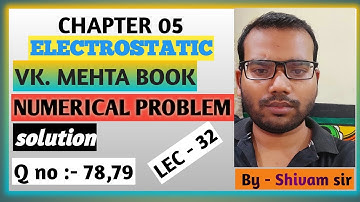 L- 32 | Vk mehta book objective solution | Chapter 5 | Electrostatic | Hindi / Q no - 78,79