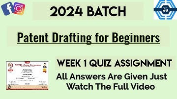 Patent Drafting for Beginners | Week 1 Answers | NPTEL 2024 ||
