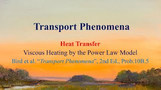 Problem 10B.5 - Viscous heat generation in a polymer melt  [Transport Phenomena : Heat]