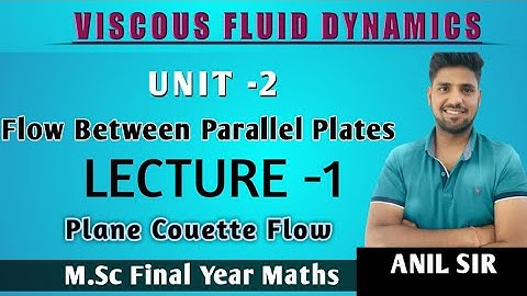 Plane Couette Flow | Flow Between Parallel Plates | Unit-2(lect-1) |Viscous Fluid | M.Sc Final Maths