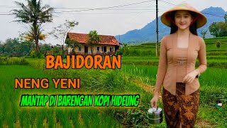 Download Lagu BAJIDORAN SUNDA 💫NENG YENI💫MANTAP DI BARENGAN KOPI HIDEUNG RAOS PISAN..  MP3