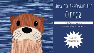 How to Assemble the Otter Applique Pattern Using a Lightbox by Wendi Gratz 264 views 3 months ago 7 minutes, 4 seconds