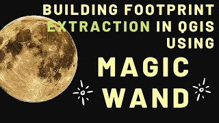 Building footprint extraction in QGIS using New Plugin| Single click| Magic Wand