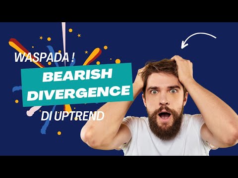 Mengenal Bearish Divergence