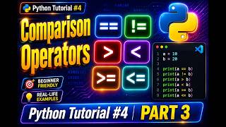 Python Comparison Operators | Complete Beginner Tutorial | Python Course  | Part 3