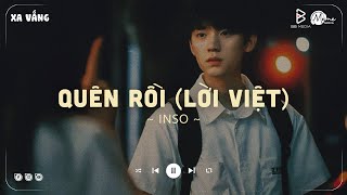 Quên Rồi (Lofi Ver.) - Inso X ViAM | Giờ Này Người Quên Rồi Chỉ Mình Cố Chấp Mà Thôi Lofi