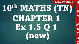 10th maths chapter 1 exercise 1.5 question 1 - new TN samacheer hiba maths