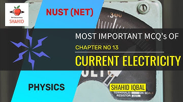 NET | FAST | PIEAS | MOST IMPORTANT MCQs | CHAPTER 13 | CURRENT ELECTRICITY