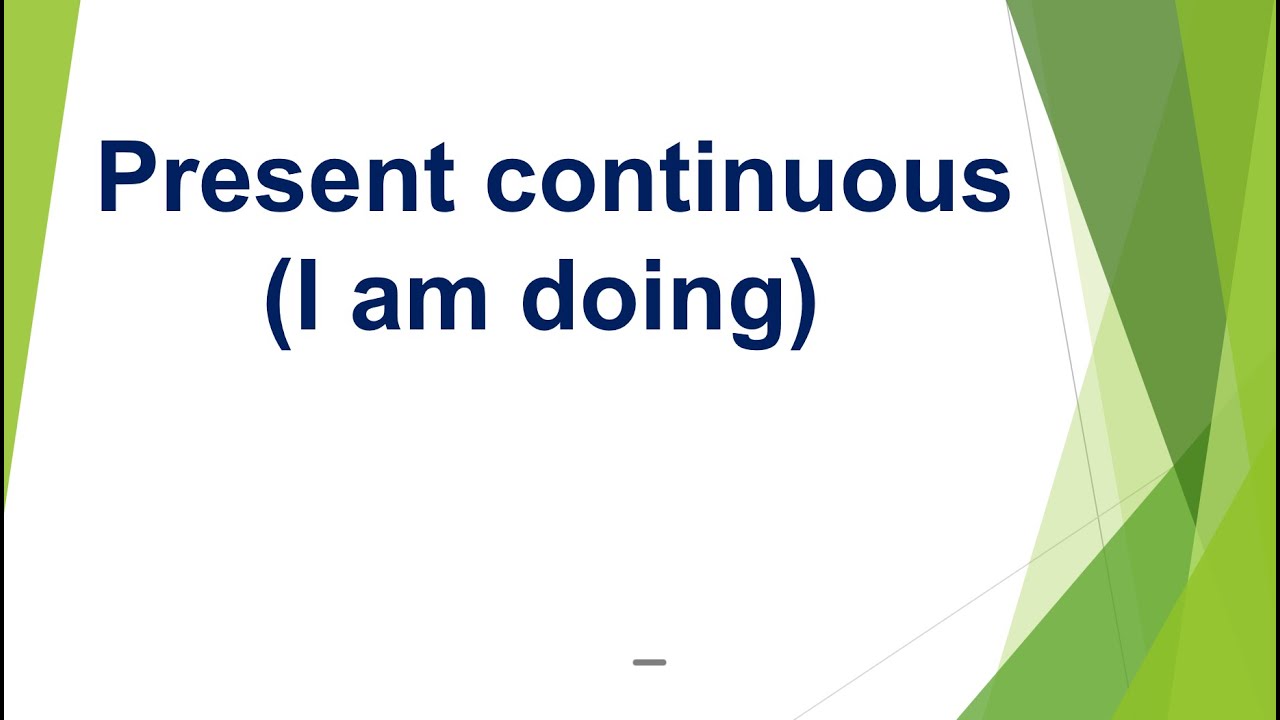 السلسلة الشاملة في دروس قواعد اللغة الإنجليزية - الجزء الثاني - present continuous - المضارع المستمر