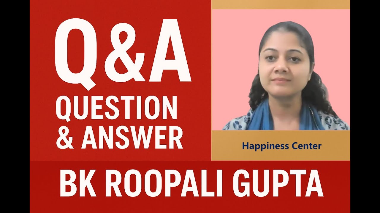 Circumstances aise ban rhe hai ki mai suicide karne par majbur ho rha hu : Q & A Session- BK Roopali