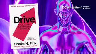 Drive by Daniel H. Pink – Book Summary & Key Lessons on Motivation, Purpose & Human Potential