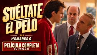 Suéltate el pelo (1988) | Película completa en español | Comedia musical | Hombres G