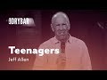 Why Teenagers Are God’s Revenge. Jeff Allen